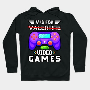 V is For Video games V Day Funny Valentin Day Hoodie